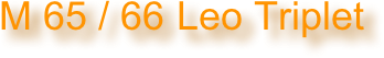 M 65 / 66 Leo Triplet